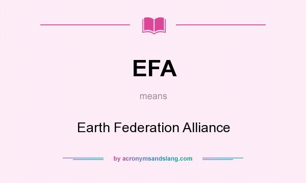 What does EFA mean? It stands for Earth Federation Alliance