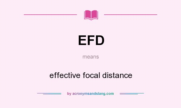 What does EFD mean? It stands for effective focal distance