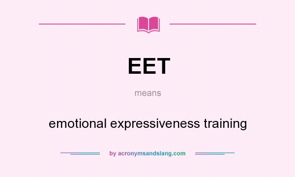 What does EET mean? It stands for emotional expressiveness training