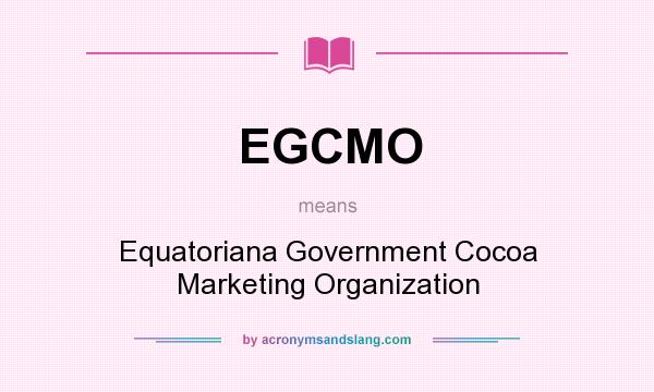 What does EGCMO mean? It stands for Equatoriana Government Cocoa Marketing Organization