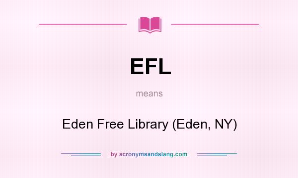 What does EFL mean? It stands for Eden Free Library (Eden, NY)
