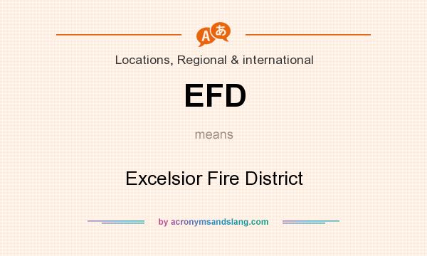 What does EFD mean? It stands for Excelsior Fire District