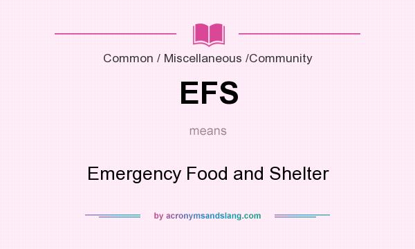 What does EFS mean? It stands for Emergency Food and Shelter