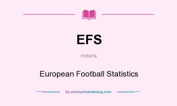 What does EFS mean? It stands for European Football Statistics
