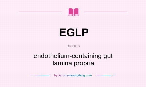 What does EGLP mean? It stands for endothelium-containing gut lamina propria