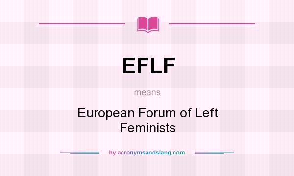 What does EFLF mean? It stands for European Forum of Left Feminists