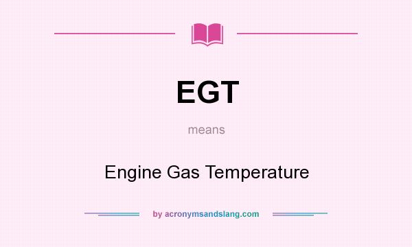 What does EGT mean? It stands for Engine Gas Temperature