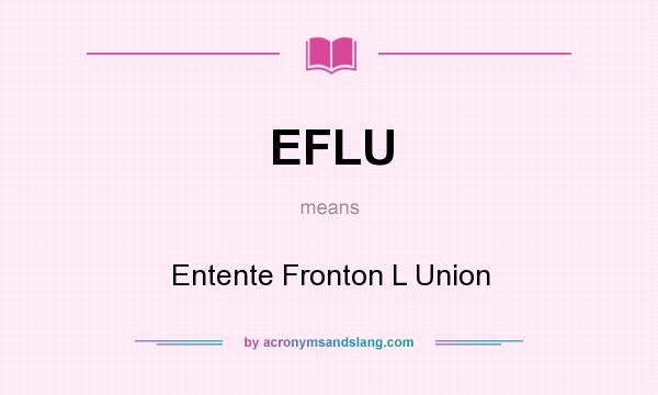 What does EFLU mean? It stands for Entente Fronton L Union