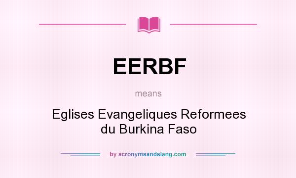 What does EERBF mean? It stands for Eglises Evangeliques Reformees du Burkina Faso