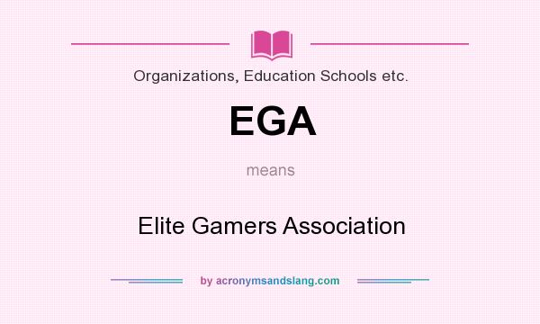 What does EGA mean? It stands for Elite Gamers Association