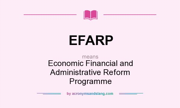 What does EFARP mean? It stands for Economic Financial and Administrative Reform Programme