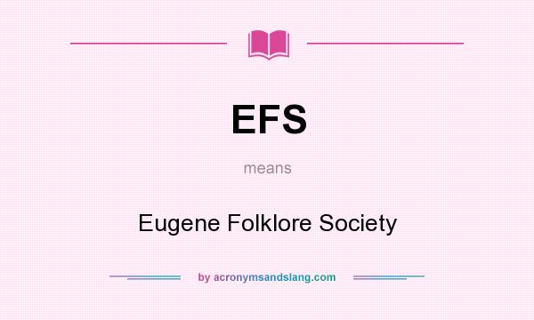 What does EFS mean? It stands for Eugene Folklore Society