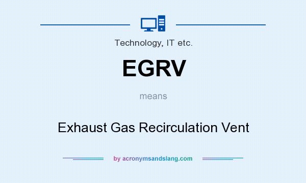 What does EGRV mean? It stands for Exhaust Gas Recirculation Vent