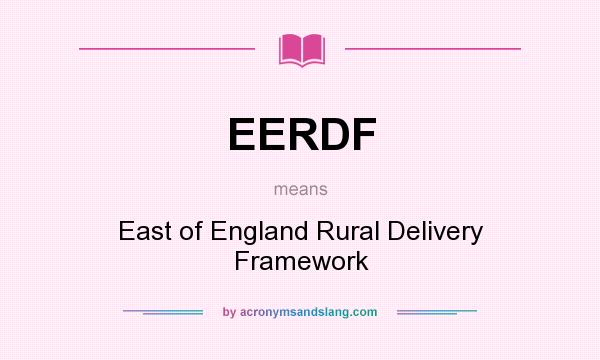 What does EERDF mean? It stands for East of England Rural Delivery Framework