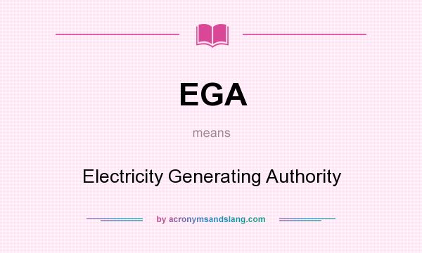 What does EGA mean? It stands for Electricity Generating Authority