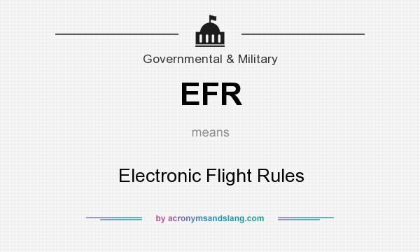 What does EFR mean? It stands for Electronic Flight Rules