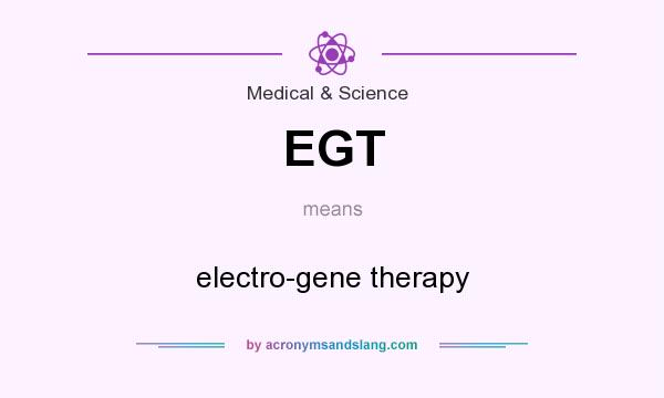 What does EGT mean? It stands for electro-gene therapy
