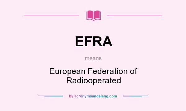What does EFRA mean? It stands for European Federation of Radiooperated