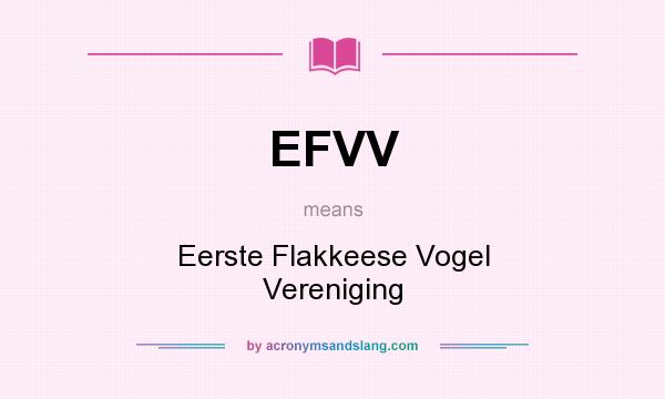 What does EFVV mean? It stands for Eerste Flakkeese Vogel Vereniging