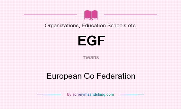 What does EGF mean? It stands for European Go Federation