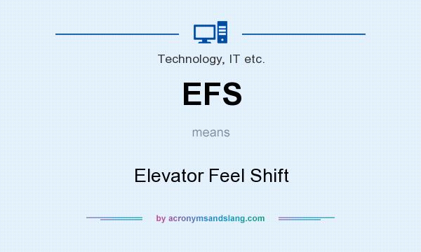 What does EFS mean? It stands for Elevator Feel Shift
