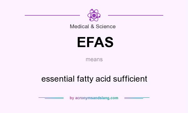 What does EFAS mean? It stands for essential fatty acid sufficient
