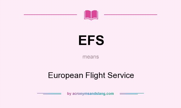 What does EFS mean? It stands for European Flight Service