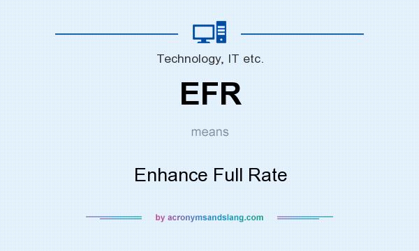 What does EFR mean? It stands for Enhance Full Rate