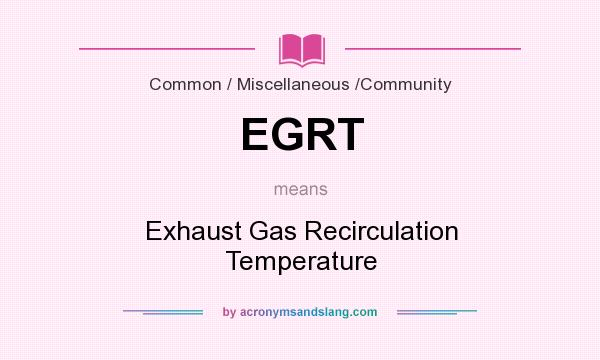 What does EGRT mean? It stands for Exhaust Gas Recirculation Temperature