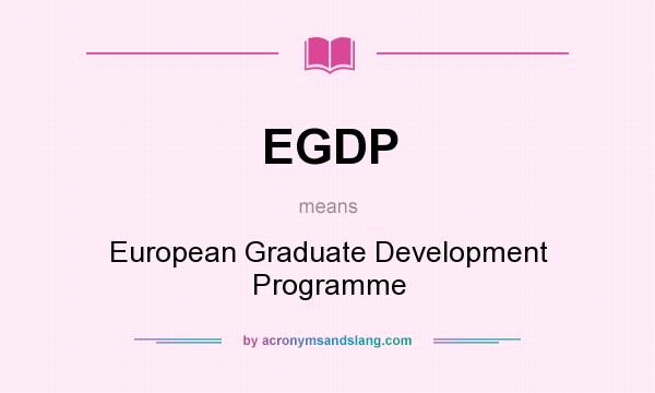 What does EGDP mean? It stands for European Graduate Development Programme