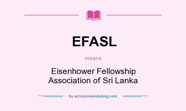 What does EFASL mean? It stands for Eisenhower Fellowship Association of Sri Lanka