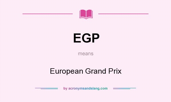 What does EGP mean? It stands for European Grand Prix