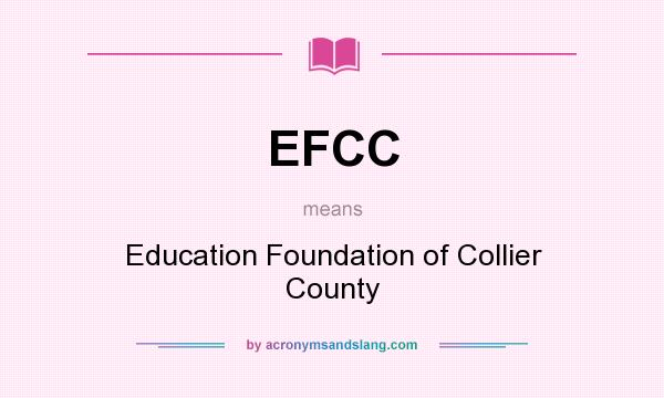 What does EFCC mean? It stands for Education Foundation of Collier County