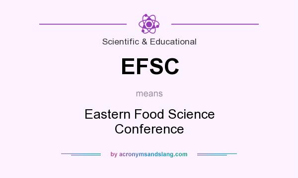 What does EFSC mean? It stands for Eastern Food Science Conference