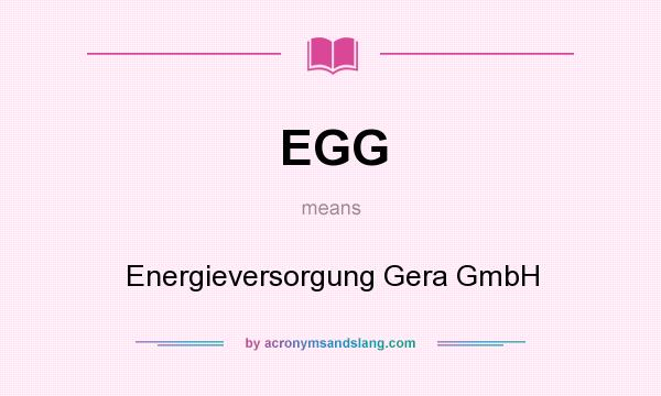 What does EGG mean? It stands for Energieversorgung Gera GmbH