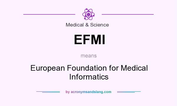 What does EFMI mean? It stands for European Foundation for Medical Informatics