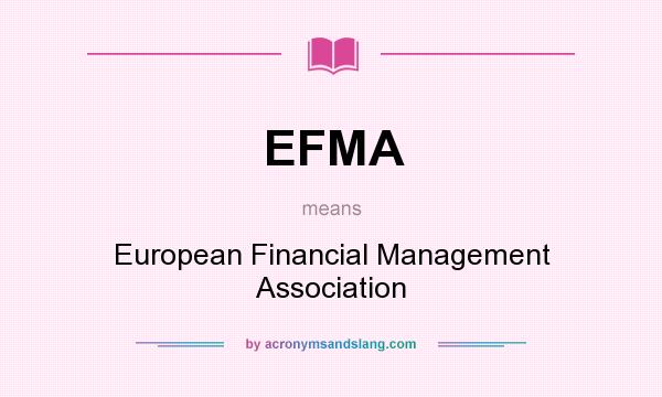 What does EFMA mean? It stands for European Financial Management Association