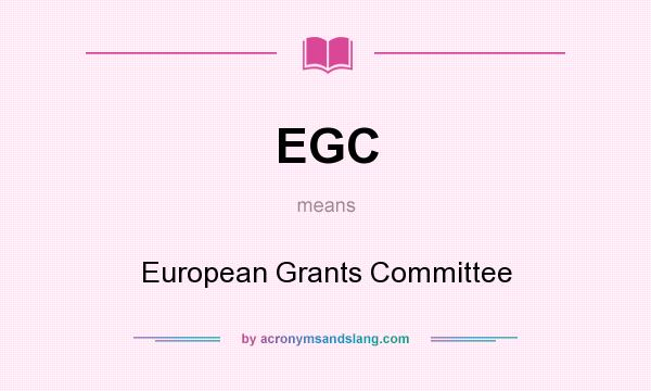 What does EGC mean? It stands for European Grants Committee