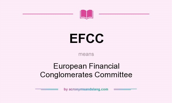 What does EFCC mean? It stands for European Financial Conglomerates Committee