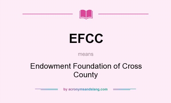 What does EFCC mean? It stands for Endowment Foundation of Cross County