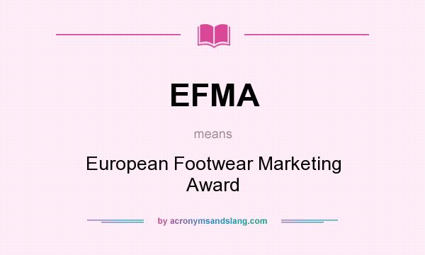 What does EFMA mean? It stands for European Footwear Marketing Award