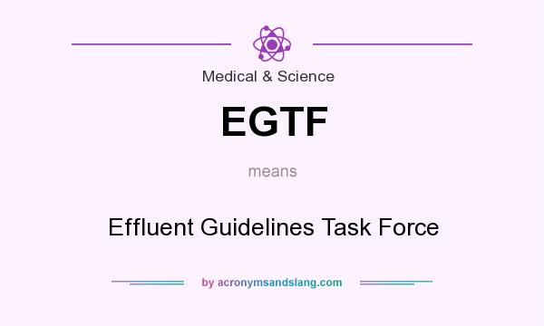 What does EGTF mean? It stands for Effluent Guidelines Task Force