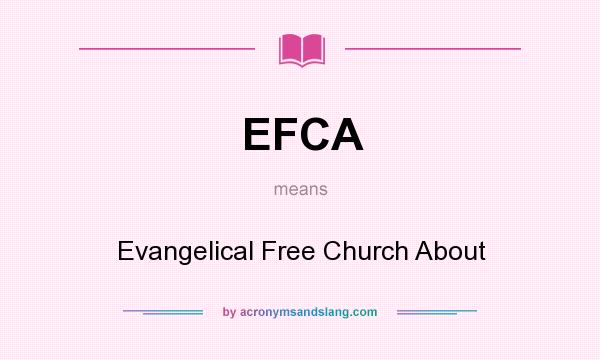What does EFCA mean? It stands for Evangelical Free Church About