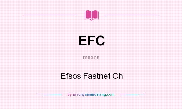 What does EFC mean? It stands for Efsos Fastnet Ch