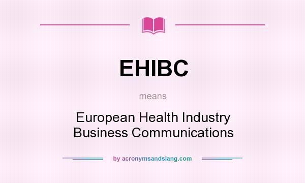 What does EHIBC mean? It stands for European Health Industry Business Communications