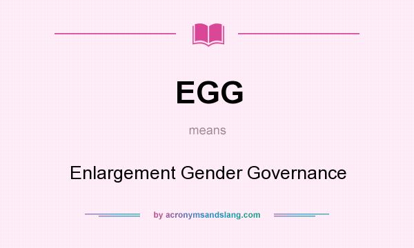 What does EGG mean? It stands for Enlargement Gender Governance