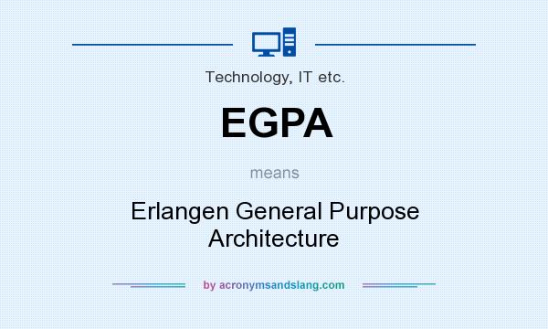What does EGPA mean? It stands for Erlangen General Purpose Architecture