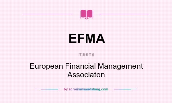 What does EFMA mean? It stands for European Financial Management Associaton