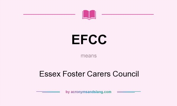 What does EFCC mean? It stands for Essex Foster Carers Council