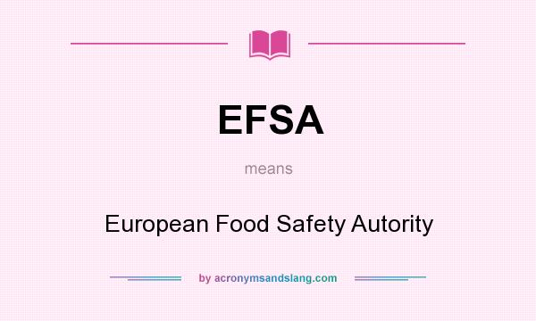 What does EFSA mean? It stands for European Food Safety Autority